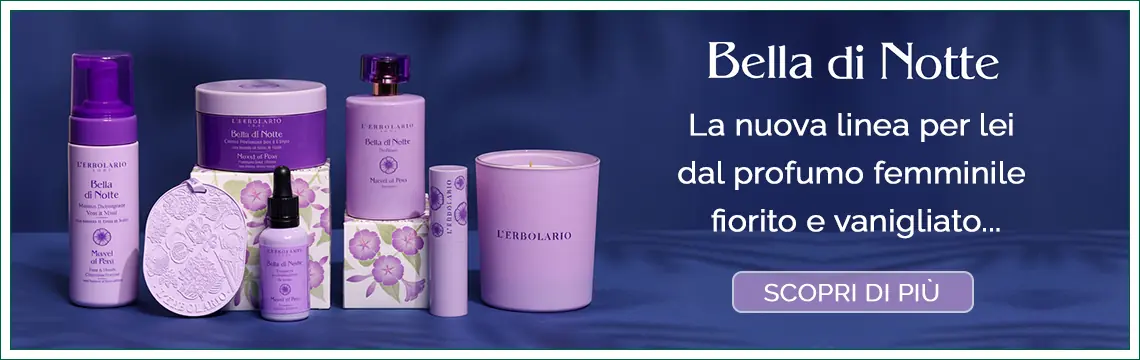 Bella di Notte L'erbolario, la linea per lei dal profumo fiorito e vanigliato, per la persona e la casa!