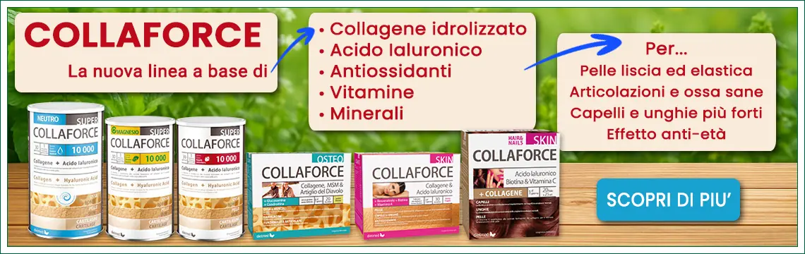 Collaforce, la nuova linea a base di Collagene Idrolizzato, Acido Ialuronico, Antiossidanti, Vitamine e Minerali, per la salute di ossa, articolazioni, pelle, capelli e unghie!